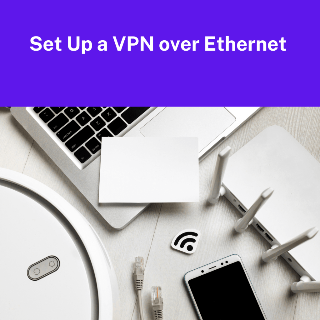 Samsung Smart TV VPN - Setting Up Over Ethernet.