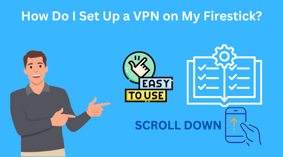 How to set up a VPN on Firestick.