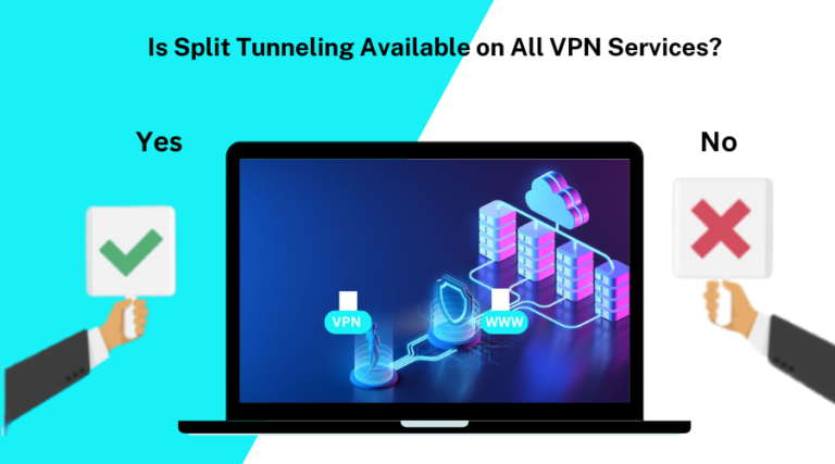 Availability of Split Tunneling on VPN services.