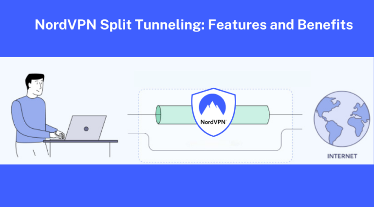 NordVPN Split Tunneling Features and Benefits.