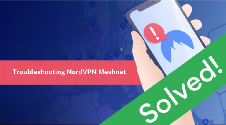 Troubleshooting NordVPN Meshnet issues.